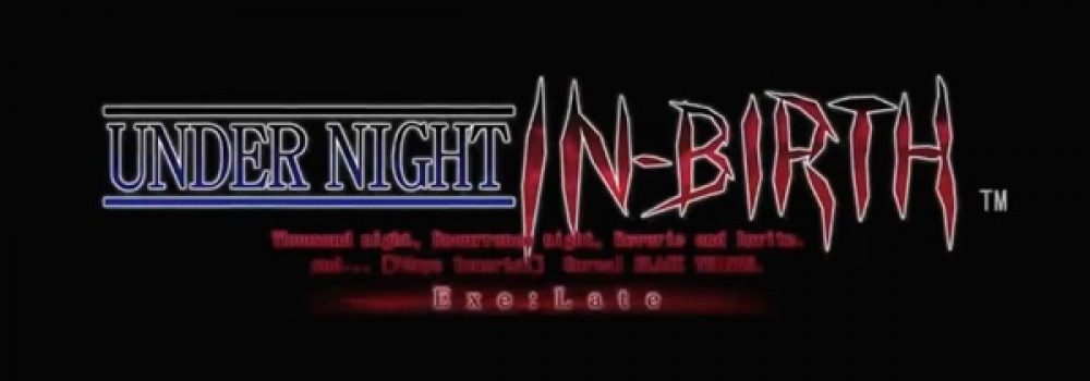 Under Night In-Birth Exe: Late Available February 24, 2015