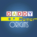 Daddy Gamer: Origins