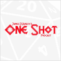 One Shot podcast is tabletop Roleplaying at its finest