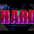 Are You Ready To Party…Hard?