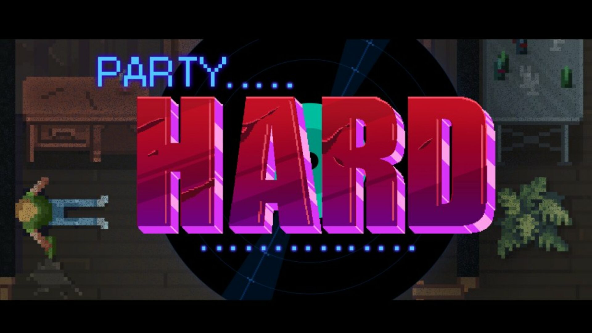 Are You Ready To Party…Hard?