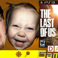 Daddy Gamer Episode 4 – The Last of Us