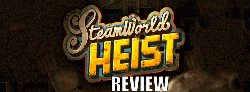 SteamWorld Heist Review