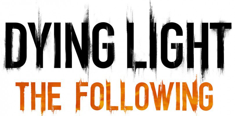 Dying Light: The Following Enhanced Edition Rolling Out!