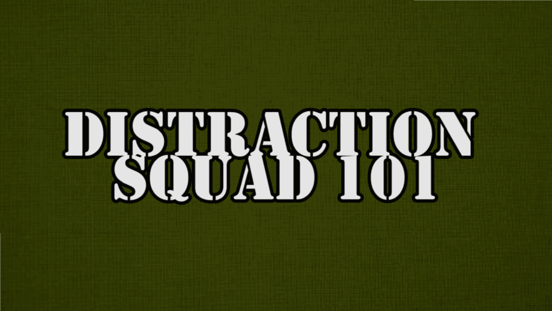 Distraction Squad 101: Two For One