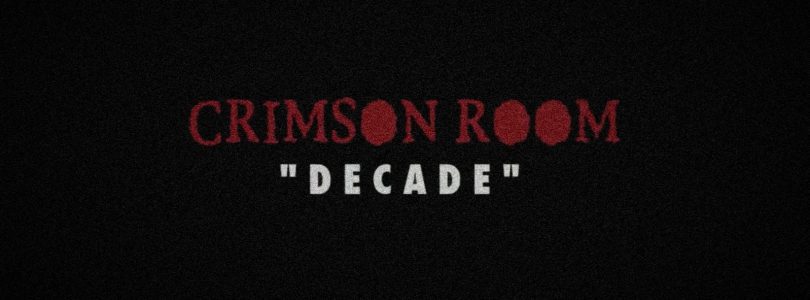 Crimson Room: Decade Review