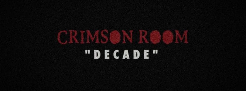 Crimson Room: Decade Review