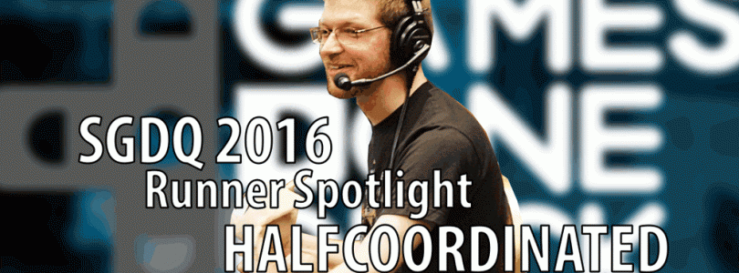SGDQ 2016 Runner Spotlight: HALFCOORDINATED