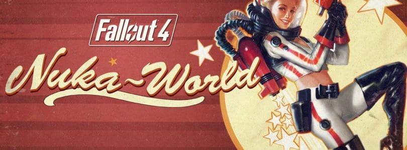 Fallout 4: Nuka World Gameplay Trailer Released!