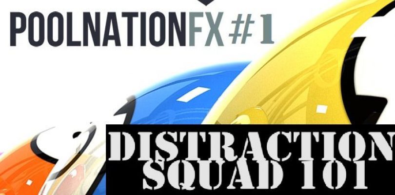 Distraction Squad 101- Pool Nation FX Pt. 1