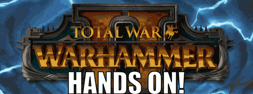 Warhammer 2 hands on