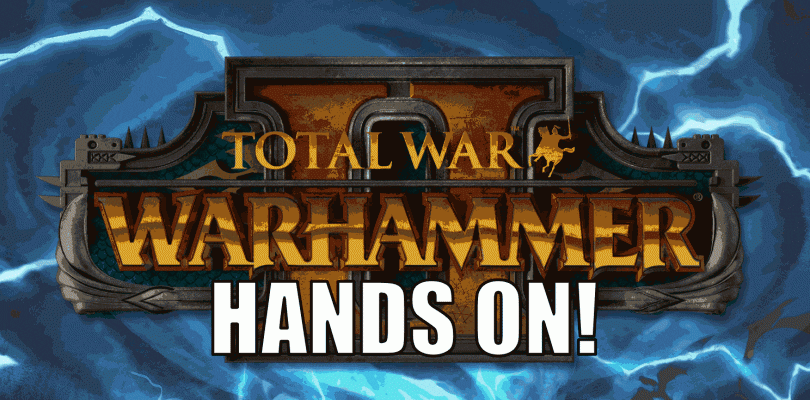 Warhammer 2 hands on