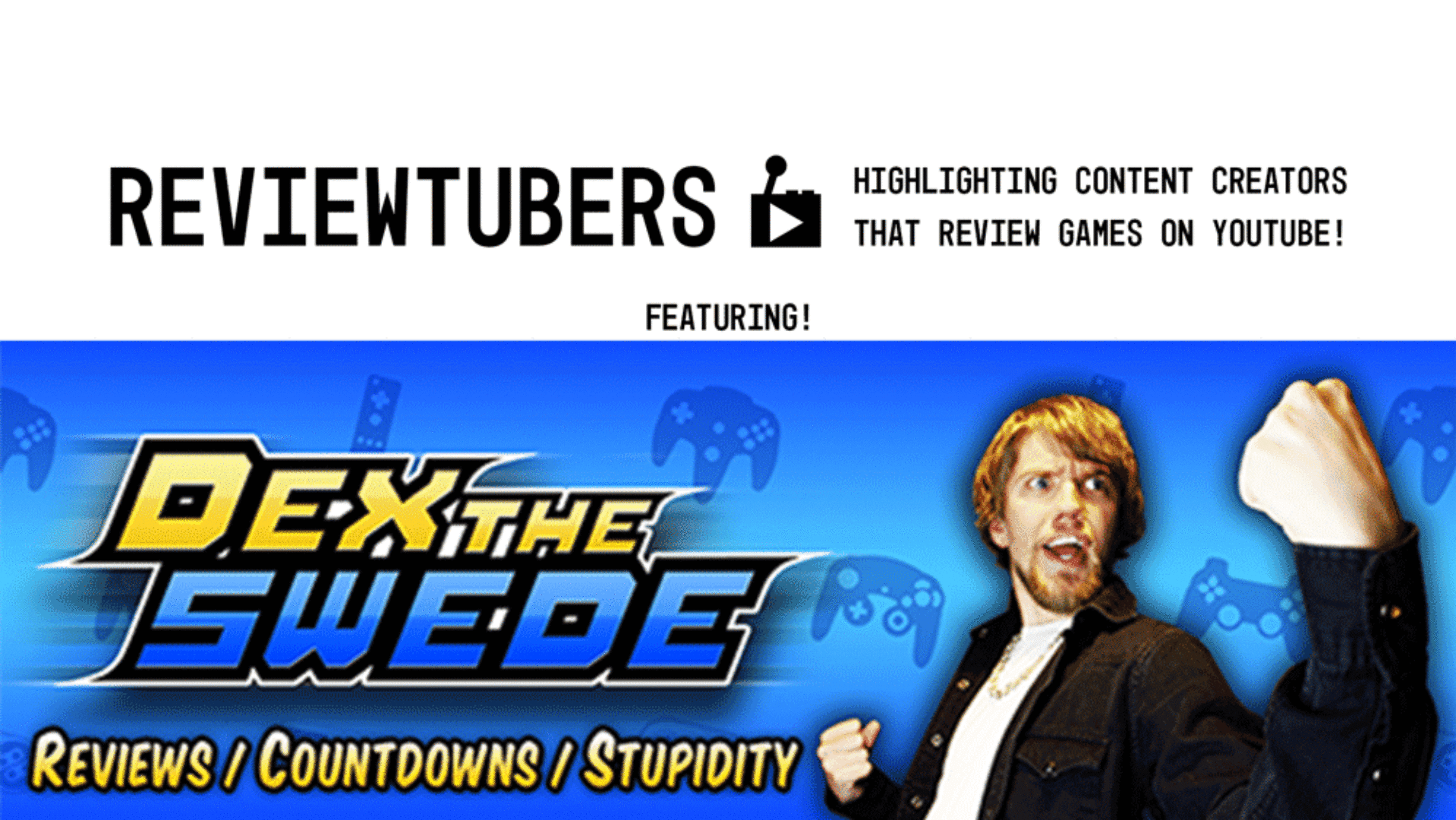 ReviewTubers: Dex the Swede