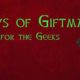 Twelve Days of Giftsmas – Gift Ideas For the Geeks
