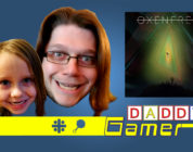 Daddy Gamer Episode 12: Oxenfree