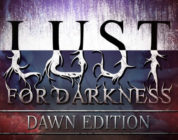 Lust for Darkness: Dawn Edition Rerelease