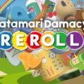 Let the Good Times Roll with Katamari Damacy REROLL on PS4 and XB1