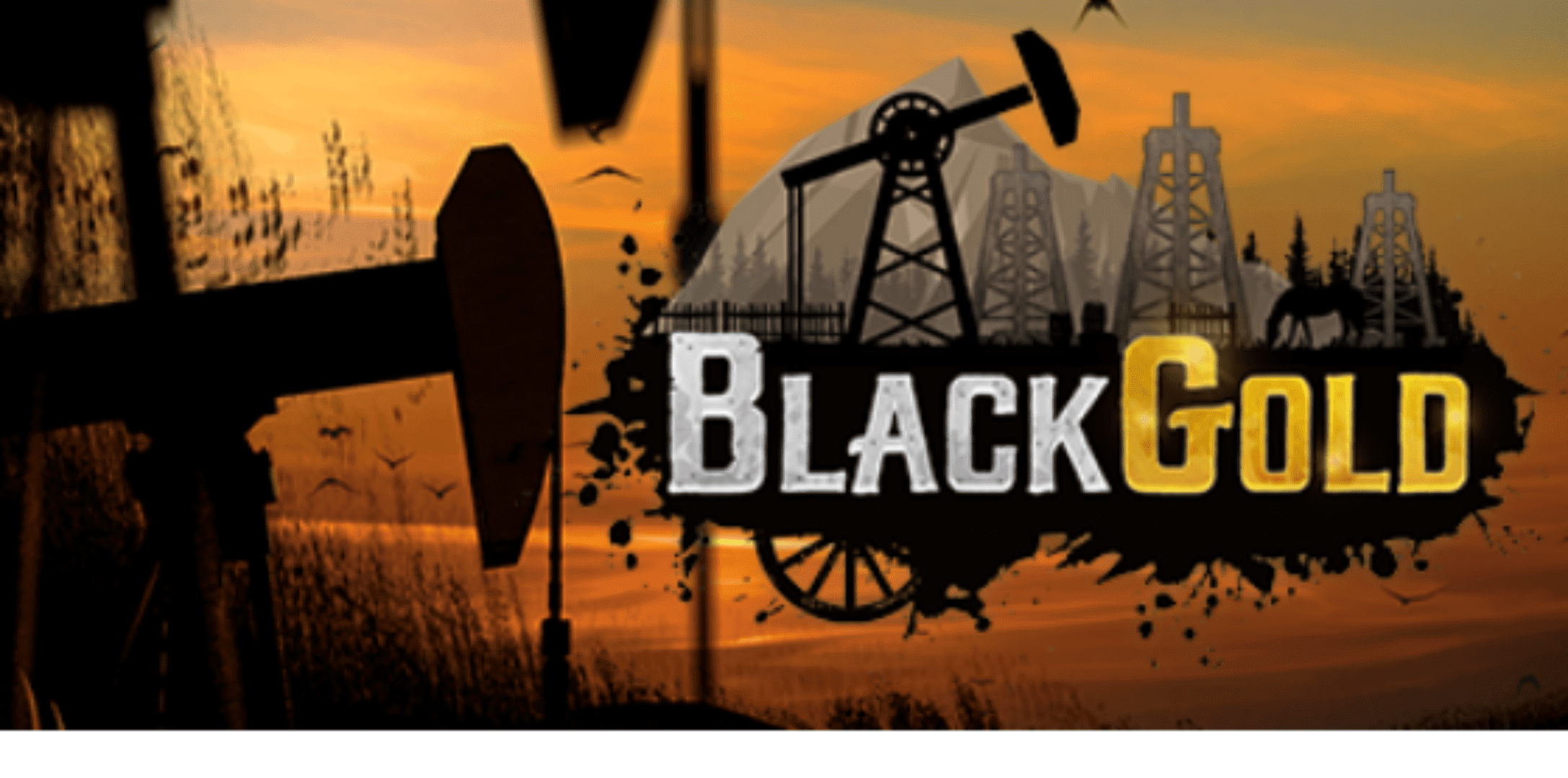 Black Gold Officially Announced and Heads to Steam in 2021