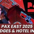 PAX East 2025: Badge & Hotel Information